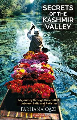 SECRETS OF THE KASHMIR VALLEY: My journey through the conflict between India and Pakistan